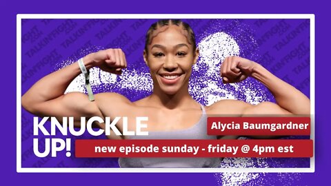 Alycia Baumgardner | Knuckle Up with Mike Orr | Talkin Fight