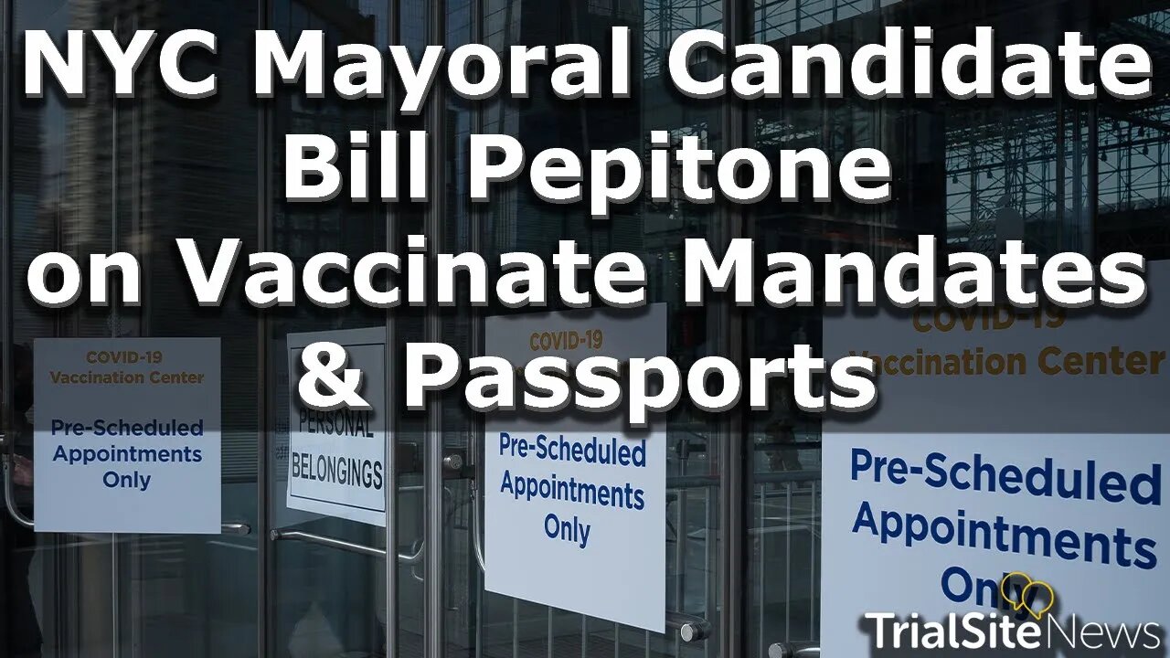 NYC Mayoral Candidate Bill Pepitone on Vaccinate Mandates & Passports | Interview