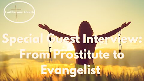 Day 89: Special Guest - From Prostitute to Evangelist