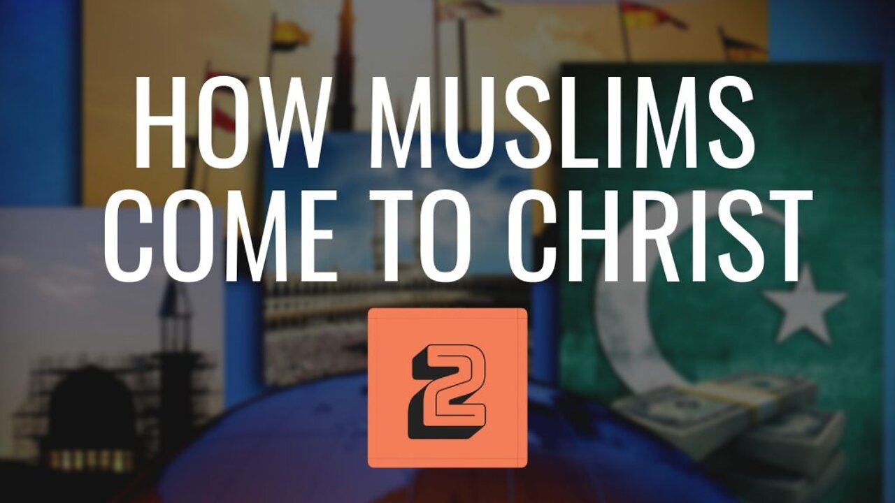 How Muslims Come to Christ