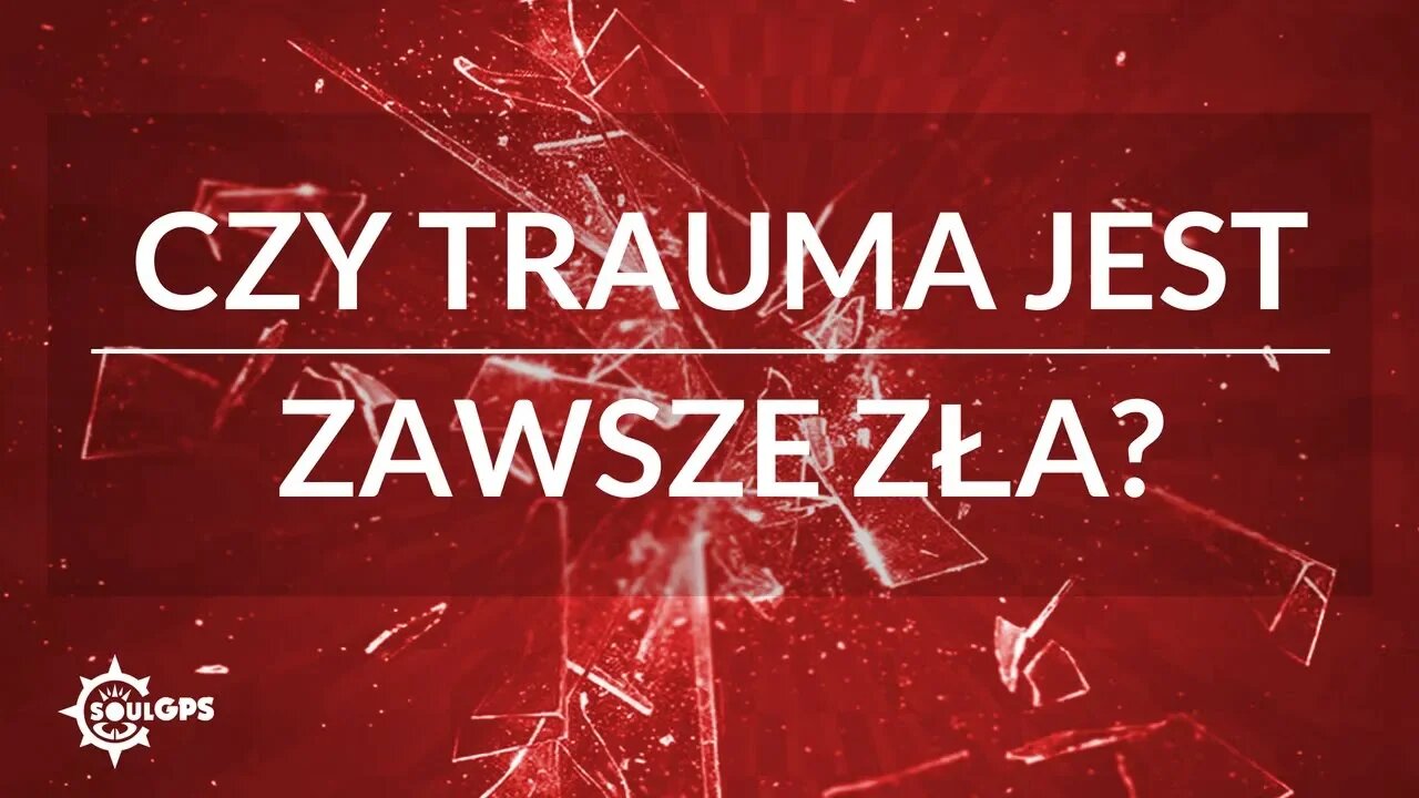 Czy trauma musi być czymś złym?