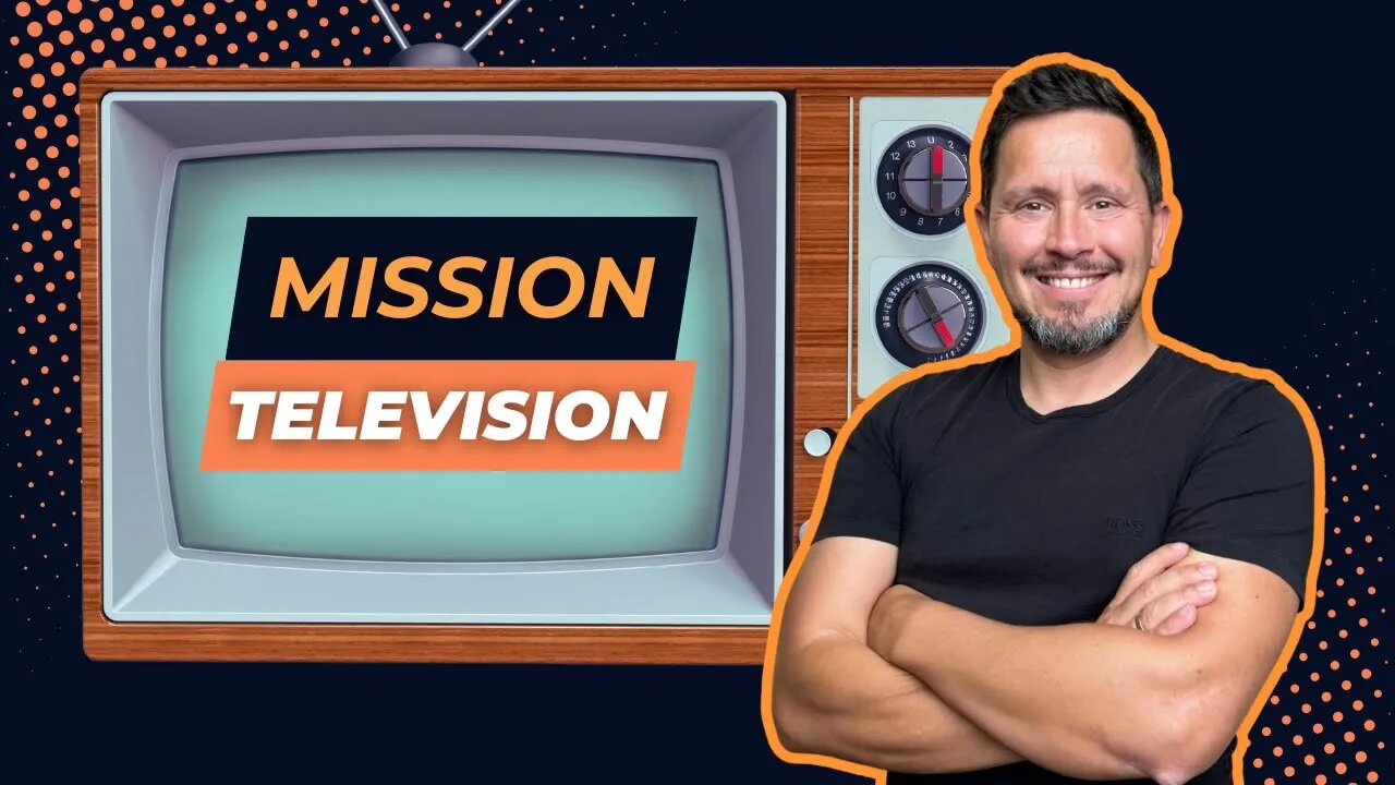 📺 55 ZOLL FERNSEHER ➤ "Mission Television" wird eingeleitet