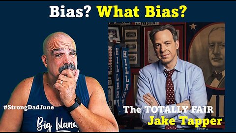 The Morning Knight LIVE! No. 1315- Bias? What Bias? The TOTALLY Fair Jake Tapper