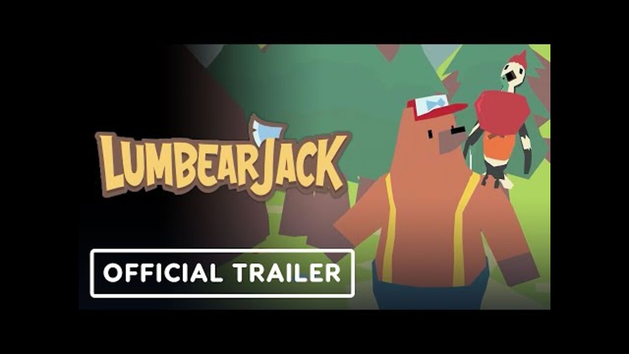 Lumbearjack - Official Launch Trailer | Summer of Gaming 2022