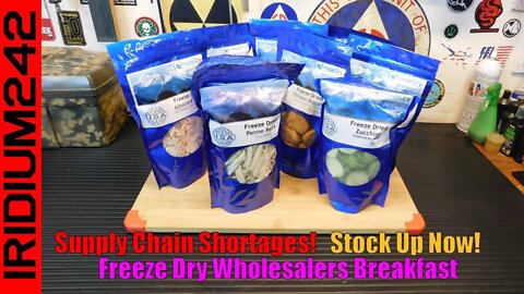 Prep Up Now! Supply Chain And Freeze Dry Wholesale Stock Up!