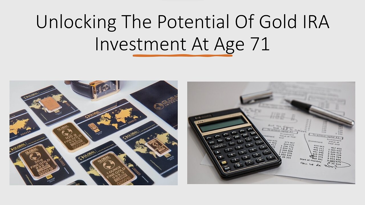 Unlocking the Potential of Gold IRA Investment at Age 71