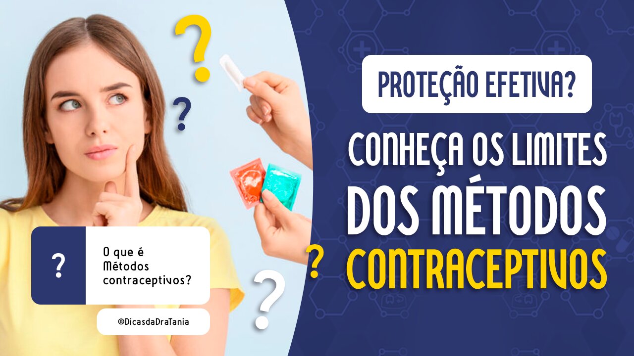 Proteção eficaz para contraceptivos? Você conhece os limites dos métodos anticoncepcionais?