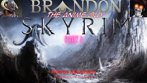 Anime Guy Presents: My Isekai Life Skyrim Edition Part 2