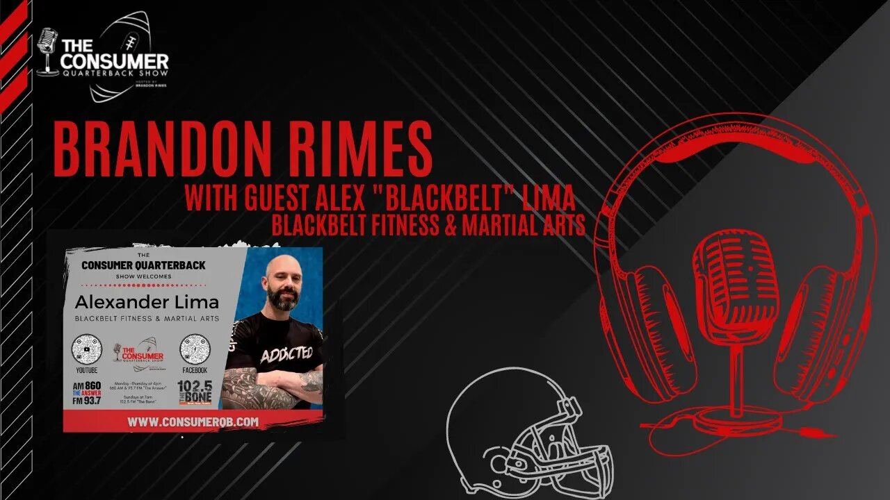 The Consumer Quarterback Show - Alex "BlackBelt" Lima BlackBelt Fitness & Martial Arts