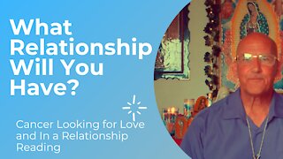 Cancer | What Relationship Will You Have? 🔮 Looking for Love and In a Relationship Tarot Reading