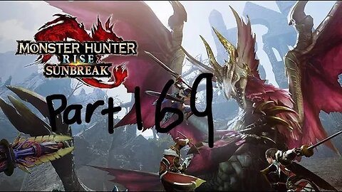 monster hunter rise sunbreak part 169