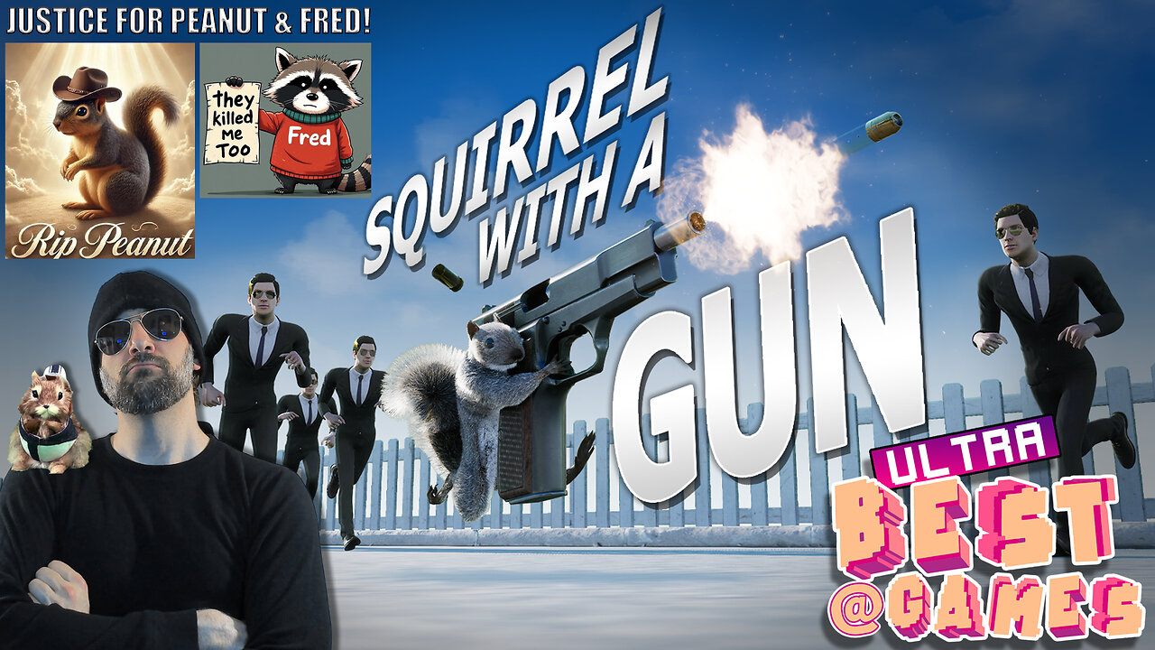 Squirrel With A Gun - Justice For Peanut & Fred | ULTRA BEST AT GAMES (Edited Replay)