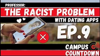 Professor: The RACIST Problem With DATING APPS, 'Sex in the Dark' and More | Ep. 9