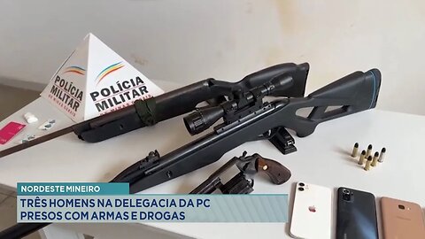 Nordeste Mineiro: Três Homens na Delegacia da PC Presos com Armas e Drogas em Pedra Azul.