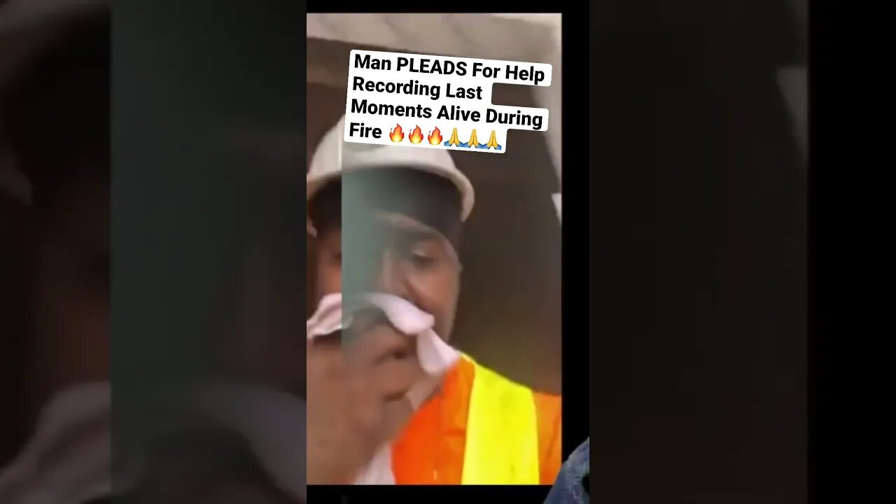 Man Pleas For Help Recording Last Moments Before Death During Fire 🔥🔥🙏🙏 #shorts