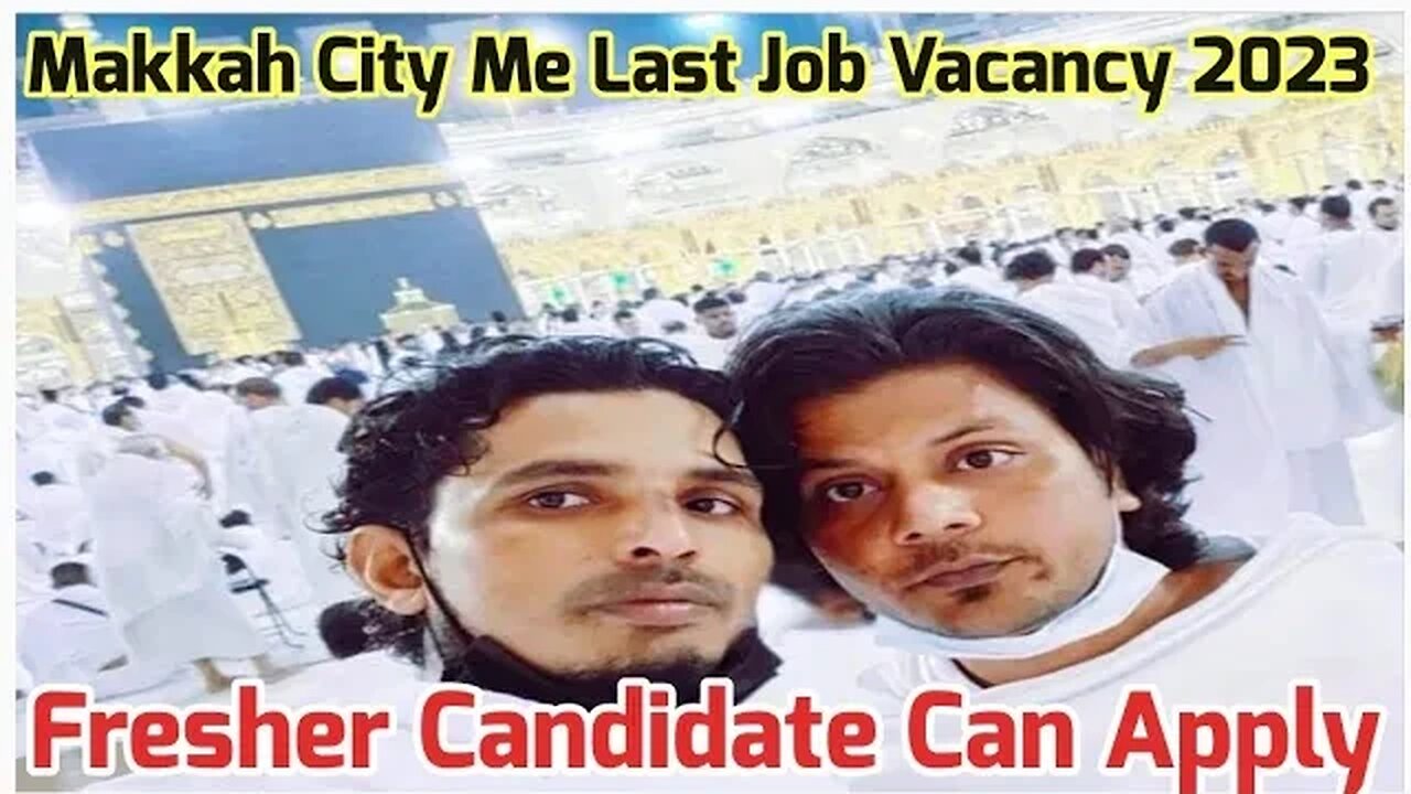 Makkah City Latest Jobs Vacancy 2023 | 7+ job in Makkah City gulf Vacancy