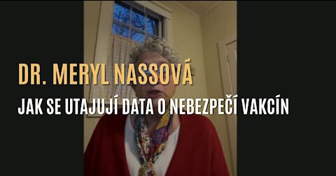 Dr. Meryl Nassová: Jak vlády utajují nepříznivé účinky po očkování?