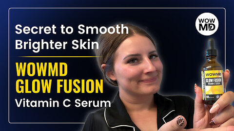 WOWMD Glow Fusion Vitamin C Serum: My Secret to Glowing Skin (WATCH NOW!)