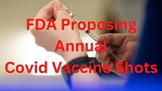 FDA Proposing Annual Covid Vaccine Shots