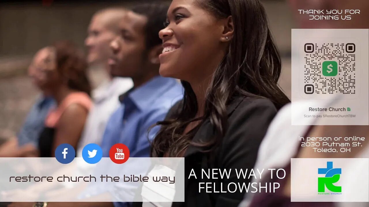 THURSDAY BIBLE FELLOWSHIP @ 7PM Restore Church THE BIBLE WAY