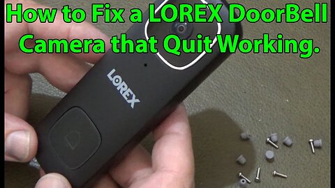 Easy Fix for a LOREX Doorbell Camera that Quit Working.