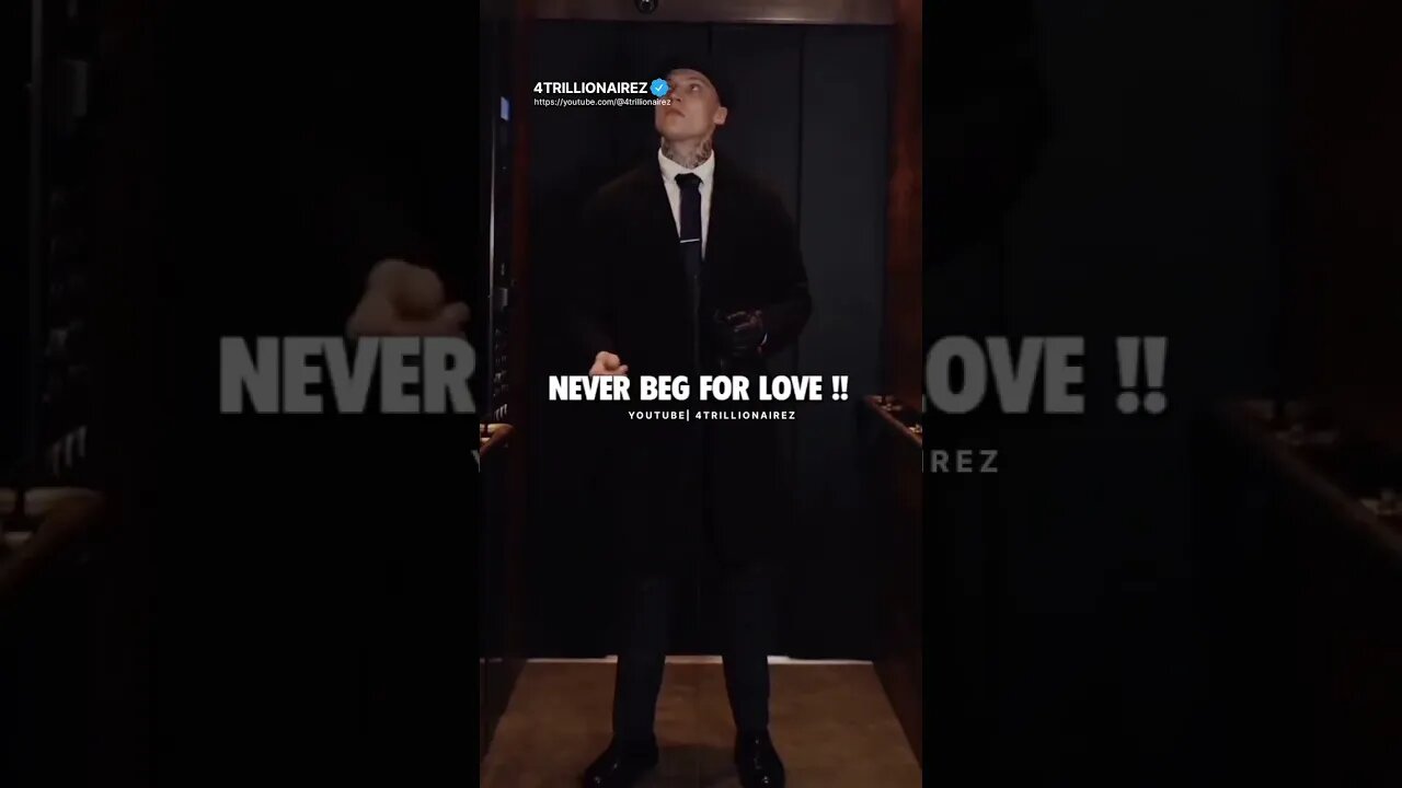 Never Beg For Love💔😔~ #shorts #4trillionairez #motivation #short