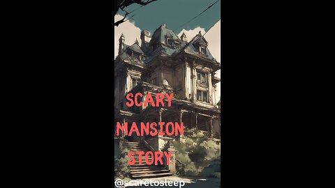 Scary Mansion Story