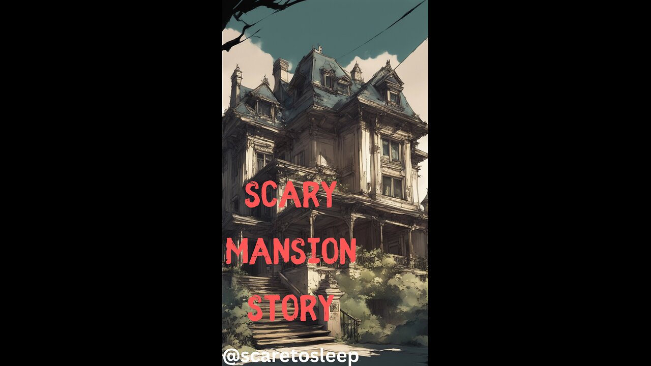 Scary Mansion Story