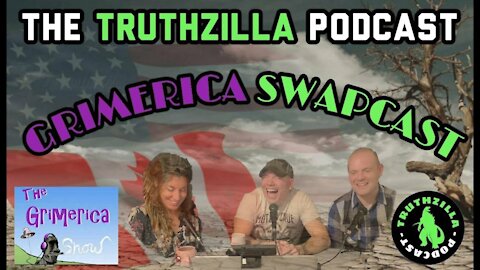 Truthzilla #024 - Grimerica Swapcast - (11/4/20)