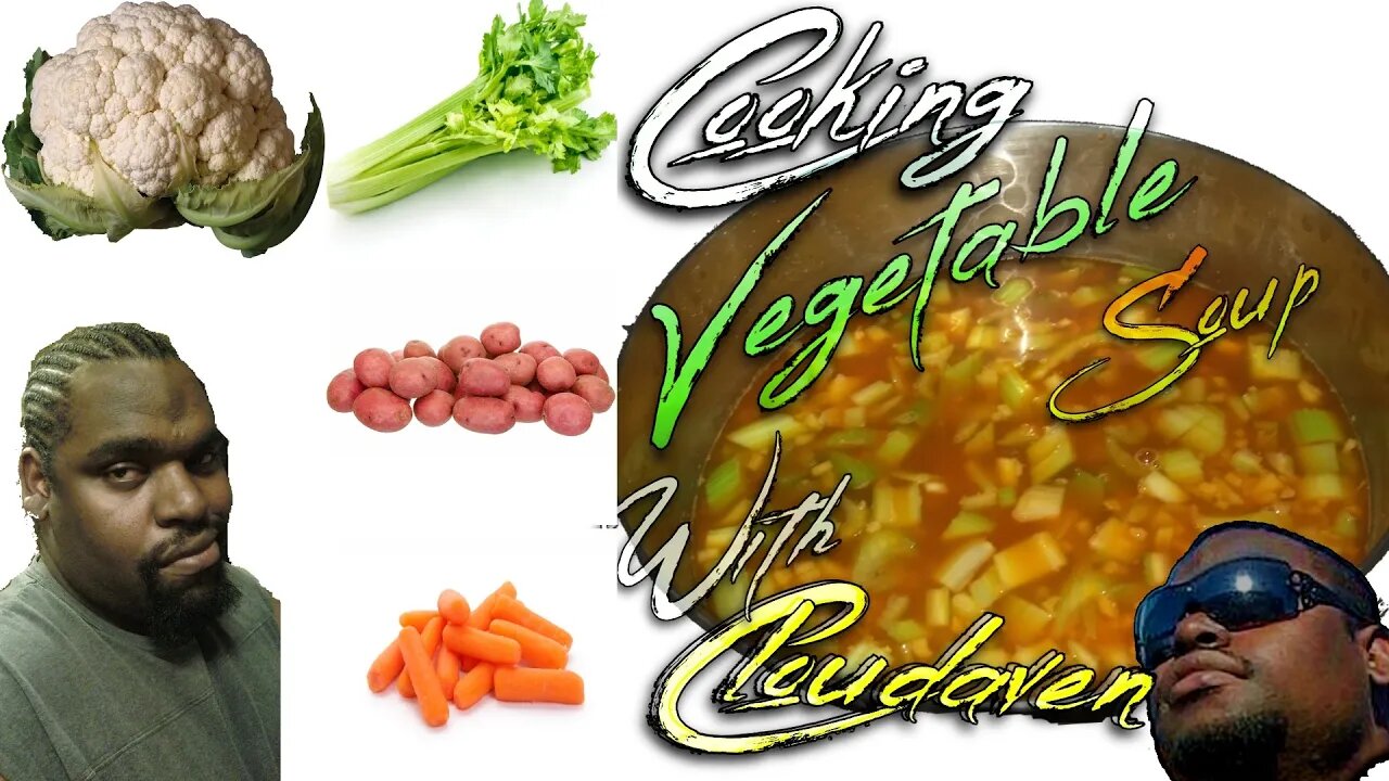 COOKIN SOUP WITH CLOUDAVEN- INGREDIENTS IN DESCRIPTION