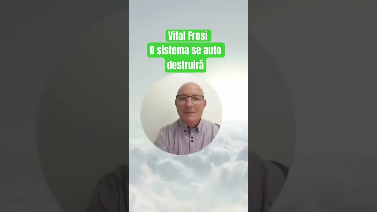 Vital Frosi - O Sistem se auto destruirá