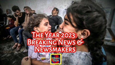 The Year 2023: Breaking News & Newsmakers