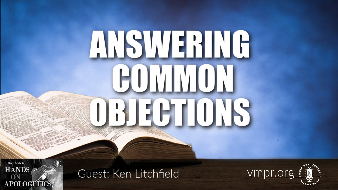 14 Jun 22, Hands on Apologetics: Answering Common Objections