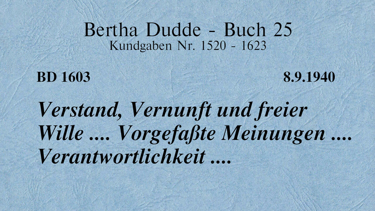 BD 1603 - VERSTAND, VERNUNFT UND FREIER WILLE .... VORGEFASSTE MEINUNGEN .... VERANTWORTLICHKEIT ..
