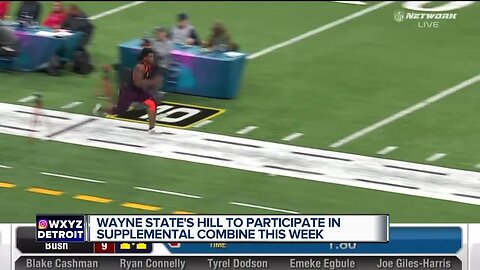 Wayne State's Hill to participate in supplemental combine this week.