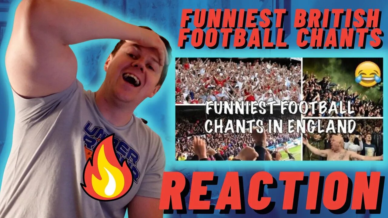 Irish Man Reacts To FUNNIEST BRITISH FOOTBALL CHANTS