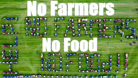 PROTESTING Farmers - Netherlands, Argentina, Germany & India "Help! No Farmers, No Food!"