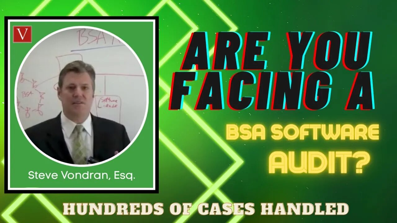 Business Software Alliance (BSA) Audits by Attorney Steve®