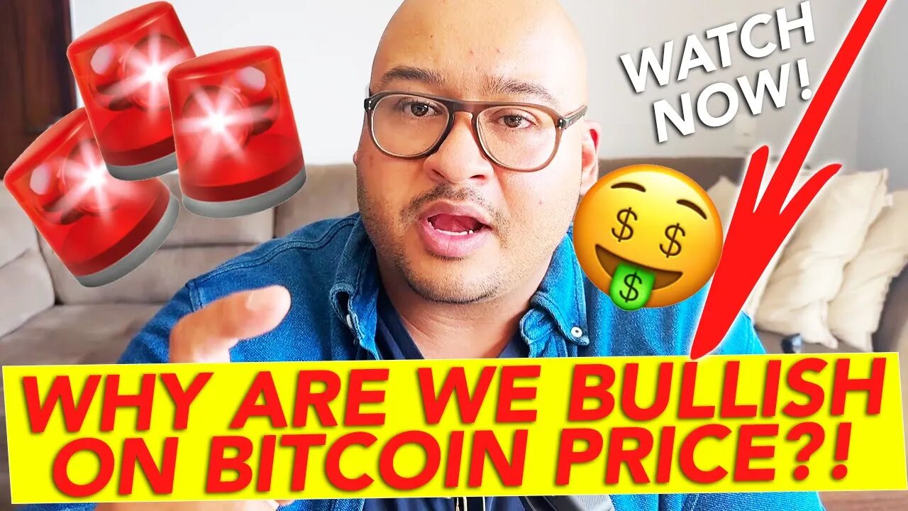 WHY ARE WE BULLISH ON BITCOIN PRICE?!