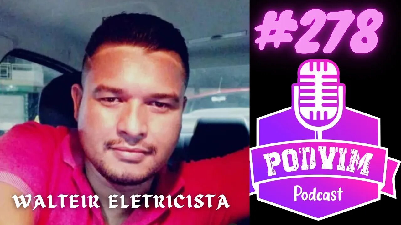 WALTEIR MOURA (ELETRICISTA) - PODVIM #278