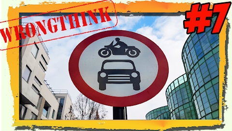 There won't be any roads left open in London at this rate - Wrongthink #7