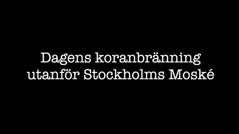 Dagens koranbränning vid Stockholms Moské