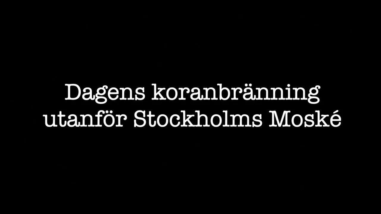 Dagens koranbränning vid Stockholms Moské