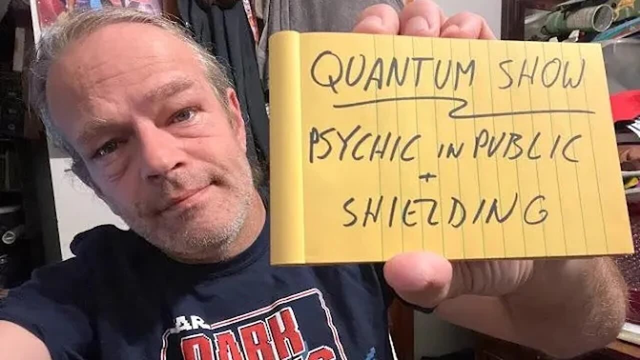 Quantum Panel, Psychic in public, Shielding, more!