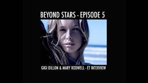 BEYOND STARS - EPISODE 5 - GIGI DILLON & MARY RODWELL - ET INTERVIEW