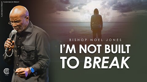 BISHOP NOEL JONES - I'M NOT BUILT TO BREAK.