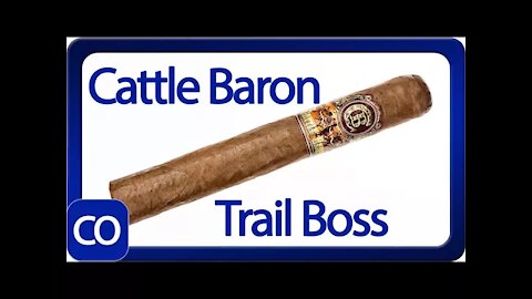 Cattle Baron Trail Boss Cigar Review