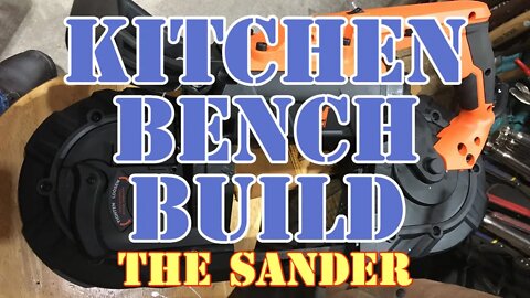 Kitchen Bench Build - The Belt Sander - I've had it for Years - Its good little tool to have