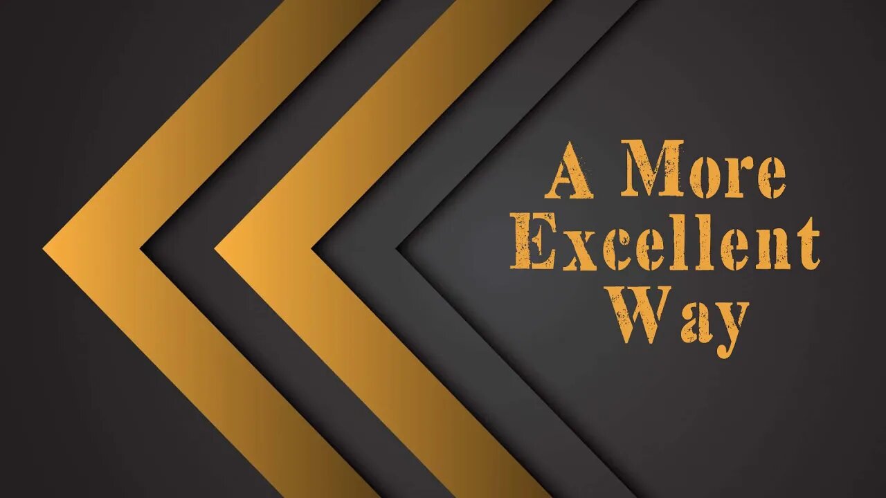 A More Excellent Way | Pastor Anderson Preaching