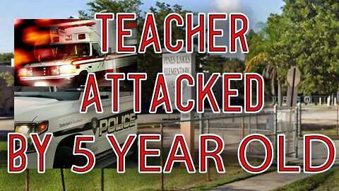 Pines Lakes Elementary- TEACHER ATTACKED by 5-YEAR-OLD STUDENT - Florida